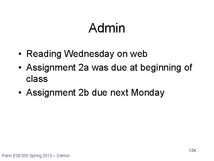 Admin • Reading Wednesday on web • Assignment 2 a was due at beginning