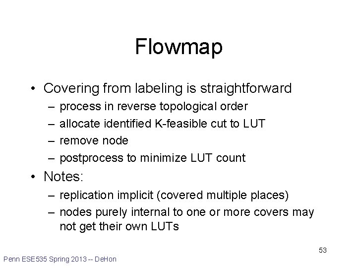 Flowmap • Covering from labeling is straightforward – – process in reverse topological order