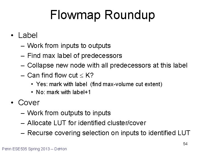 Flowmap Roundup • Label – – Work from inputs to outputs Find max label