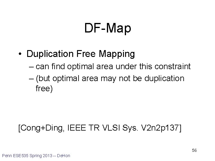 DF-Map • Duplication Free Mapping – can find optimal area under this constraint –