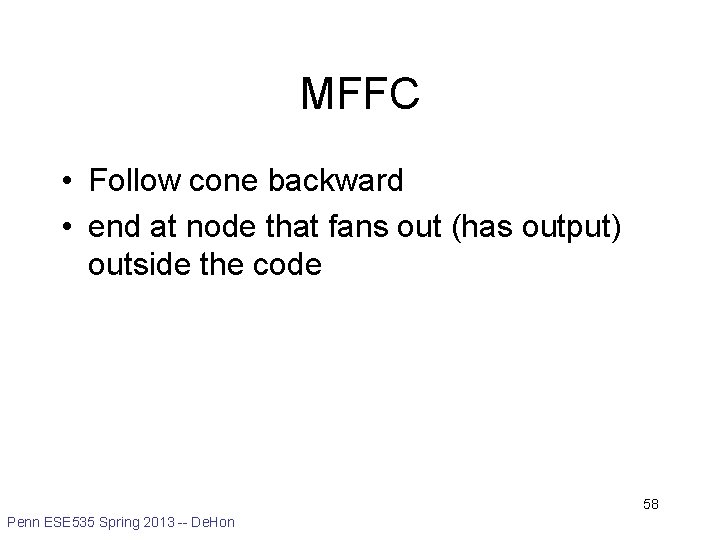 MFFC • Follow cone backward • end at node that fans out (has output)