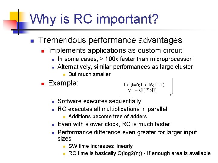 Why is RC important? n Tremendous performance advantages n Implements applications as custom circuit