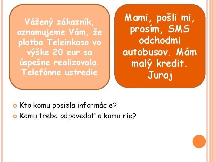 Vážený zákazník, oznamujeme Vám, že platba Teleinkaso vo výške 20 eur sa úspešne realizovala.