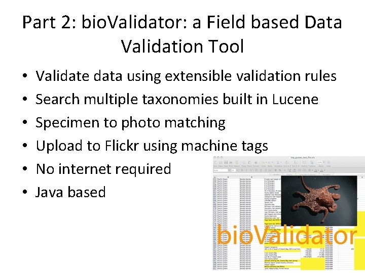 Part 2: bio. Validator: a Field based Data Validation Tool • • • Validate Part 2: bio. Validator: a Field based Data Validation Tool • • • Validate