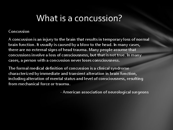 What is a concussion? Concussion A concussion is an injury to the brain that