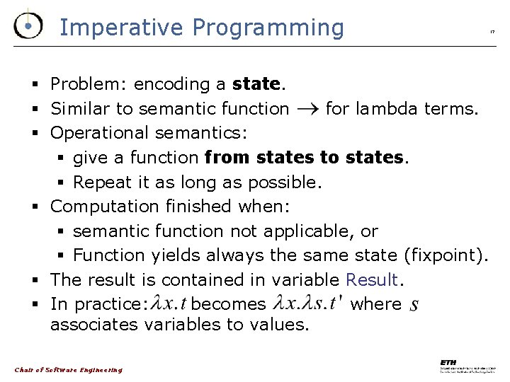 Imperative Programming § Problem: encoding a state. § Similar to semantic function for lambda