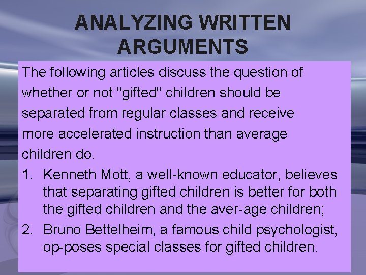 ANALYZING WRITTEN ARGUMENTS The following articles discuss the question of whether or not "gifted"