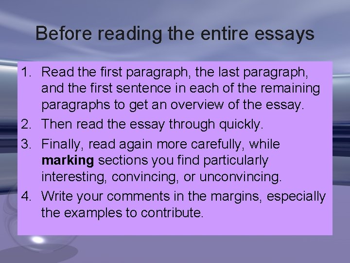 Before reading the entire essays 1. Read the first paragraph, the last paragraph, and