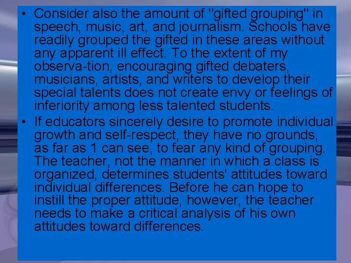  • Consider also the amount of "gifted grouping" in speech, music, art, and