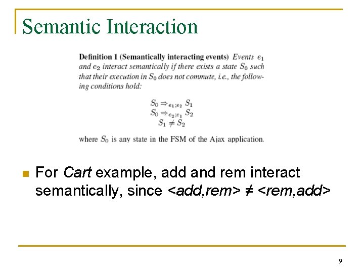 Semantic Interaction n For Cart example, add and rem interact semantically, since <add, rem>