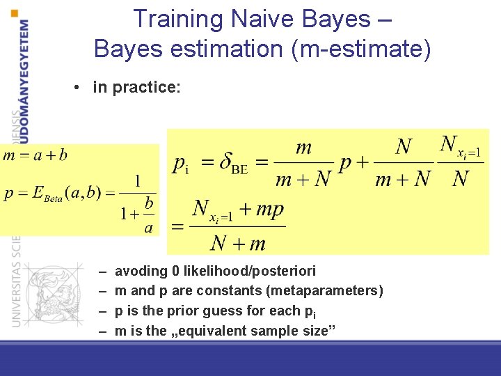 Training Naive Bayes – Bayes estimation (m-estimate) • in practice: – – avoding 0