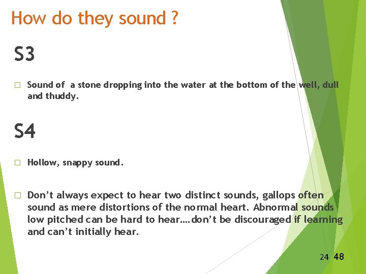 How do they sound ? S 3 � Sound of a stone dropping into