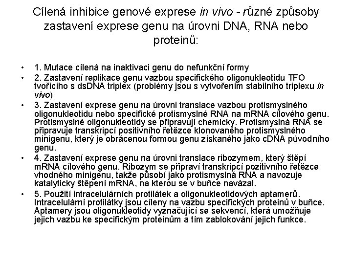 Cílená inhibice genové exprese in vivo - různé způsoby zastavení exprese genu na úrovni