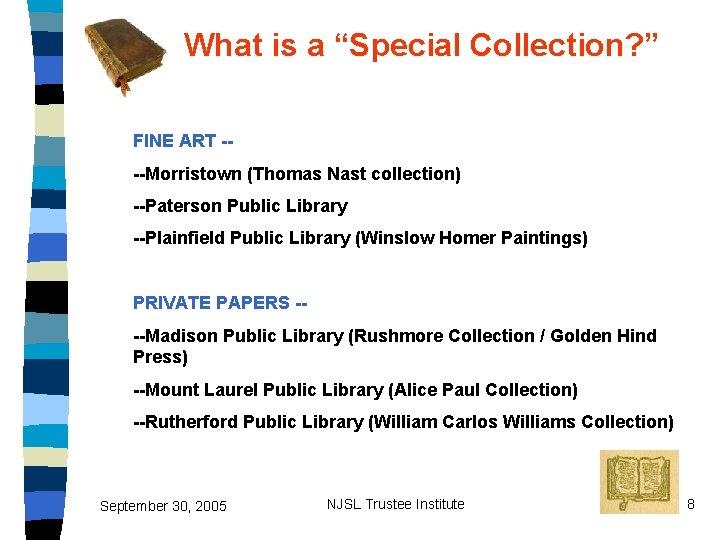 What is a “Special Collection? ” FINE ART ---Morristown (Thomas Nast collection) --Paterson Public