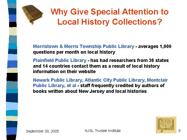 Why Give Special Attention to Local History Collections? Morristown & Morris Township Public Library