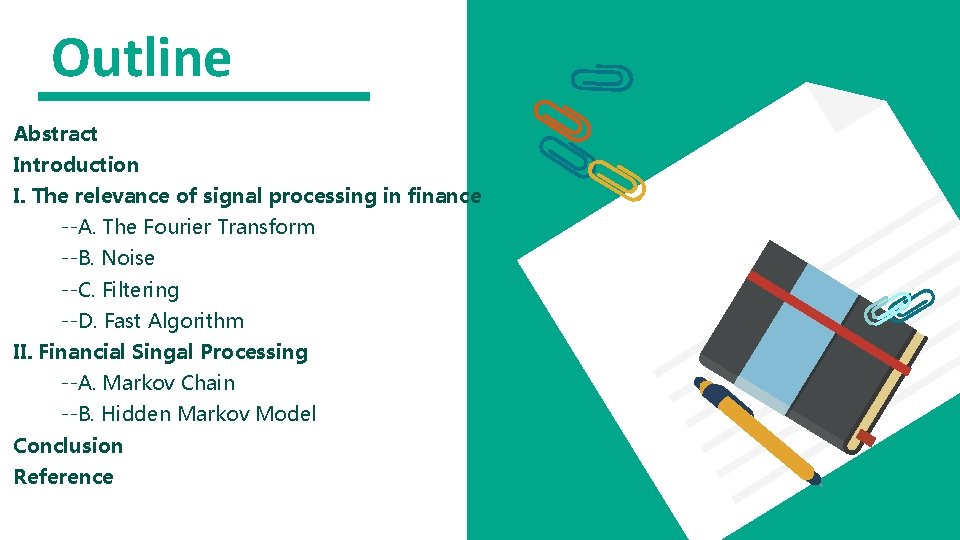 Outline Abstract Introduction I. The relevance of signal processing in finance --A. The Fourier