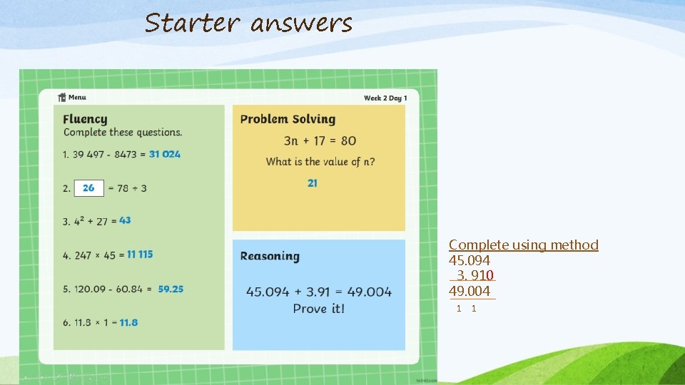 Starter answers Complete using method 45. 094 3. 910 49. 004 1 1 