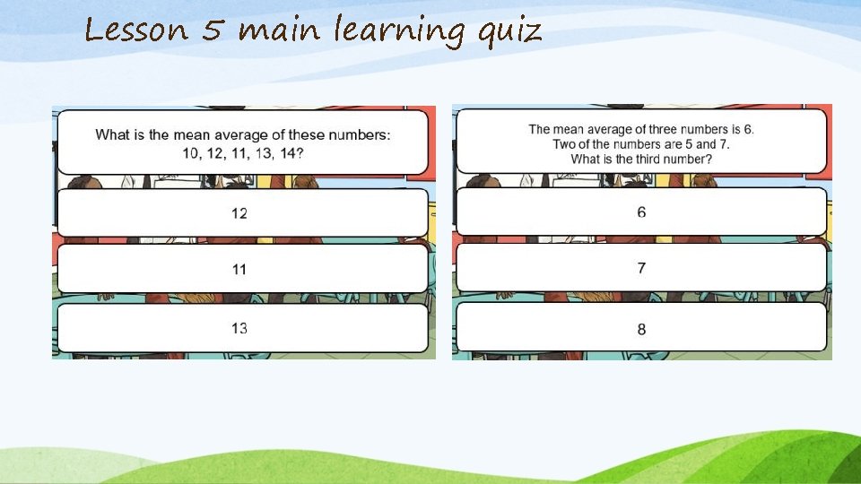 Lesson 5 main learning quiz 