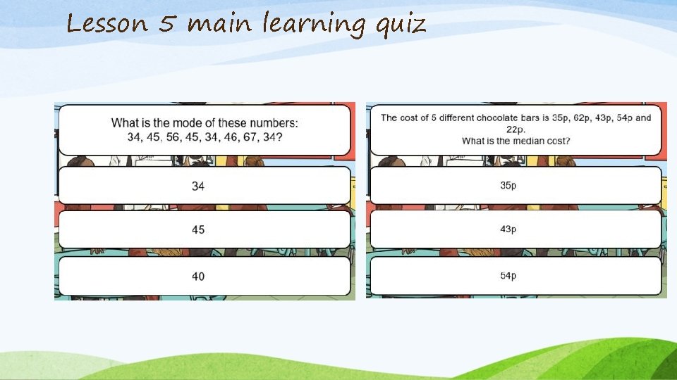 Lesson 5 main learning quiz 
