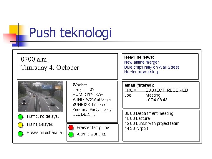 Push teknologi 0700 a. m. Thursday 4. October Traffic, no delays. Trains delayed. Buses