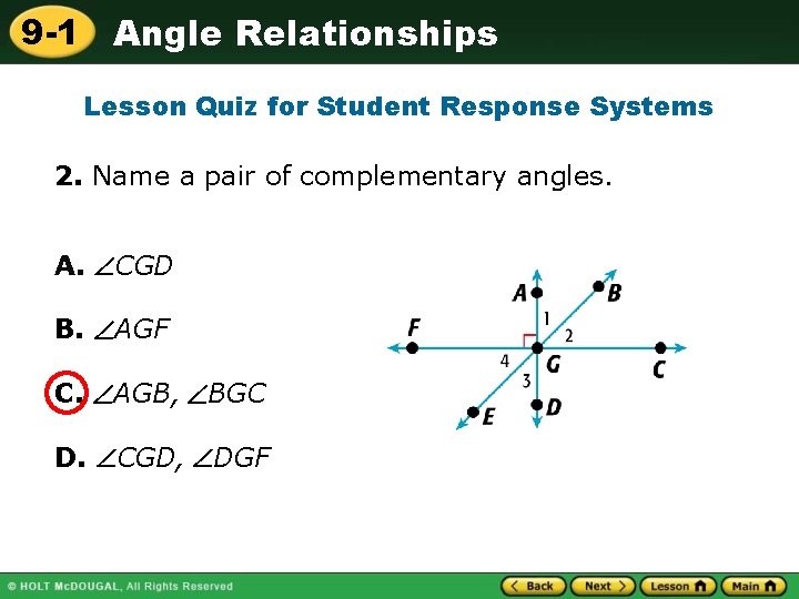 9 -1 Angle Relationships Lesson Quiz for Student Response Systems 2. Name a pair
