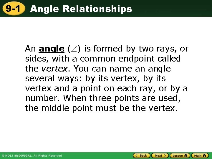 9 -1 Angle Relationships An angle ( ) is formed by two rays, or