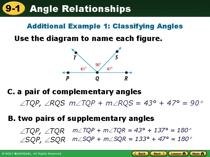 9 -1 Angle Relationships Additional Example 1: Classifying Angles Use the diagram to name
