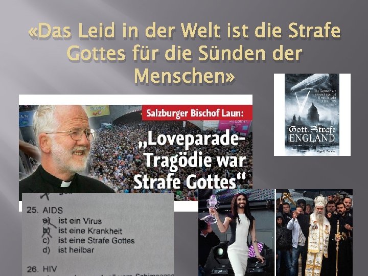  «Das Leid in der Welt ist die Strafe Gottes für die Sünden der