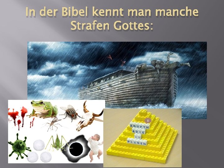 In der Bibel kennt manche Strafen Gottes: 