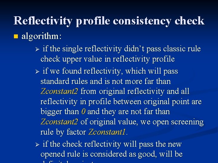 Reflectivity profile consistency check n algorithm: if the single reflectivity didn’t pass classic rule