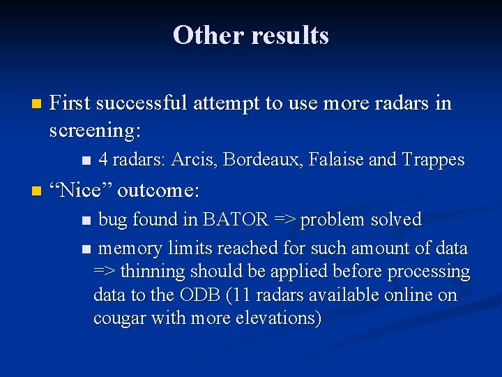 Other results n First successful attempt to use more radars in screening: n n