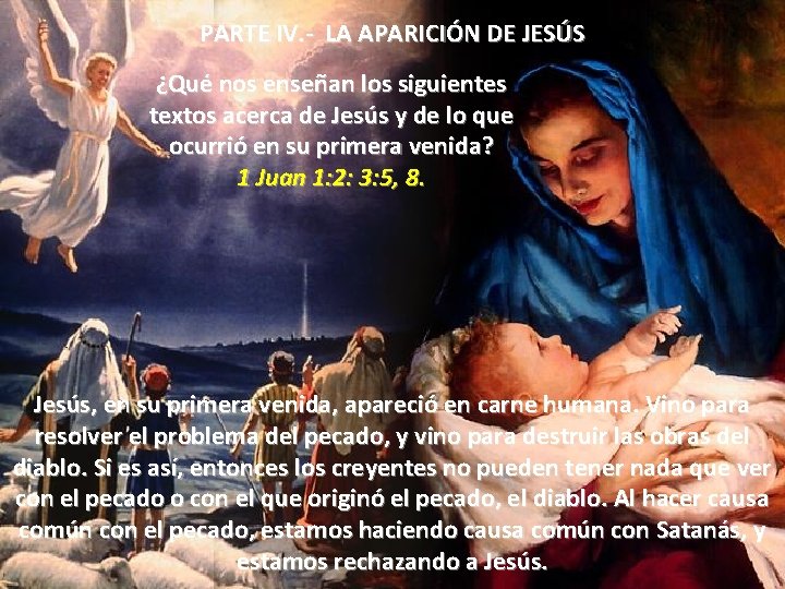 PARTE IV. - LA APARICIÓN DE JESÚS ¿Qué nos enseñan los siguientes textos acerca