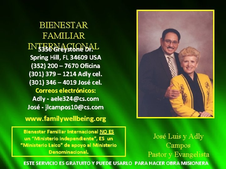 BIENESTAR FAMILIAR INTERNACIONAL 5356 Greystone Dr. Spring Hill, FL 34609 USA (352) 200 –