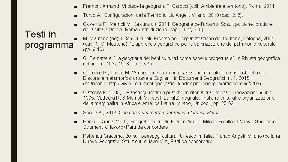 ■ Frémont Armand, Vi piace la geografia ? , Carocci (coll. Ambiente e territorio),