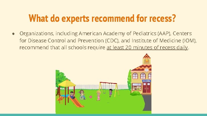 What do experts recommend for recess? ● Organizations, including American Academy of Pediatrics (AAP),