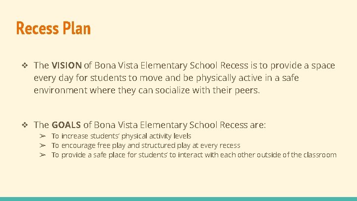 Recess Plan ❖ The VISION of Bona Vista Elementary School Recess is to provide