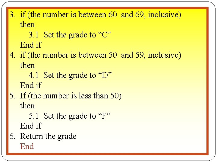 3. if (the number is between 60 and 69, inclusive) then 3. 1 Set