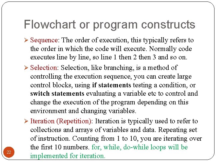 Flowchart or program constructs Ø Sequence: The order of execution, this typically refers to