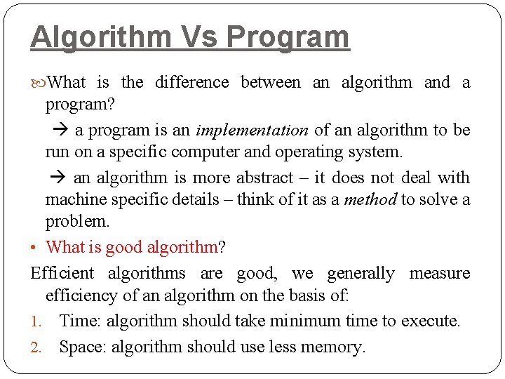 Algorithm Vs Program What is the difference between an algorithm and a 6 program?