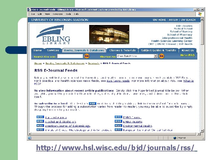 http: //www. hsl. wisc. edu/bjd/journals/rss/ 