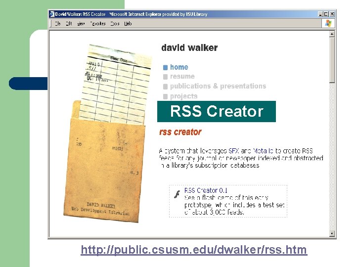 RSS Creator http: //public. csusm. edu/dwalker/rss. htm 