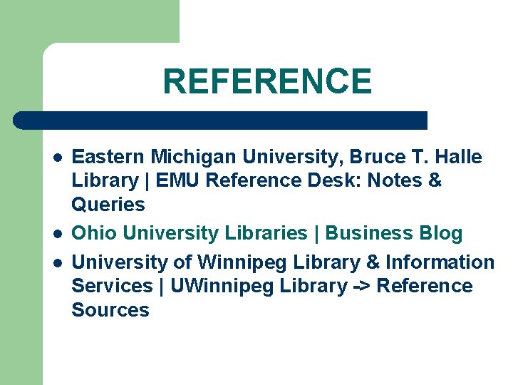 REFERENCE l l l Eastern Michigan University, Bruce T. Halle Library | EMU Reference