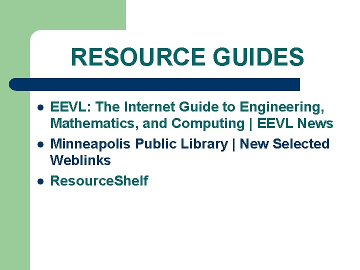 RESOURCE GUIDES l l l EEVL: The Internet Guide to Engineering, Mathematics, and Computing