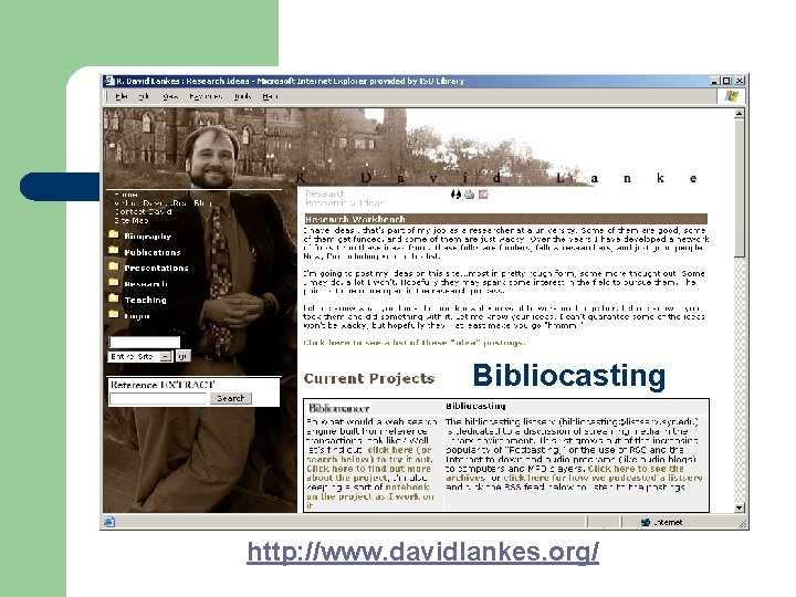 Bibliocasting http: //www. davidlankes. org/ 