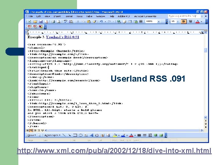 Userland RSS. 091 http: //www. xml. com/pub/a/2002/12/18/dive-into-xml. html 