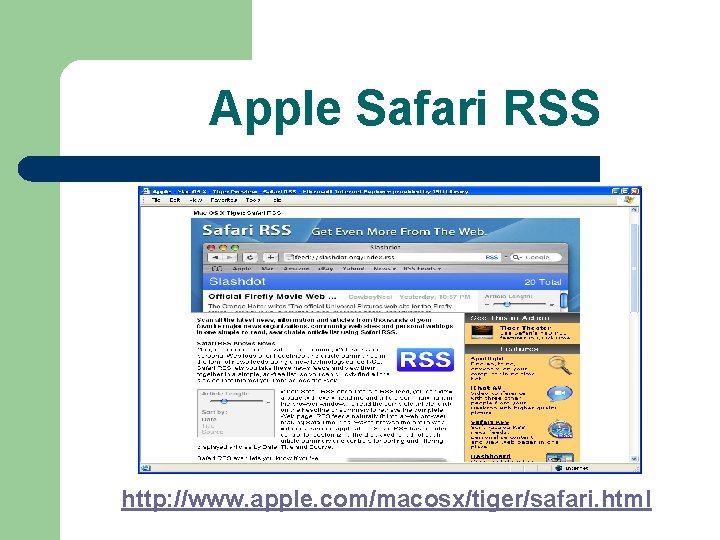 Apple Safari RSS http: //www. apple. com/macosx/tiger/safari. html 