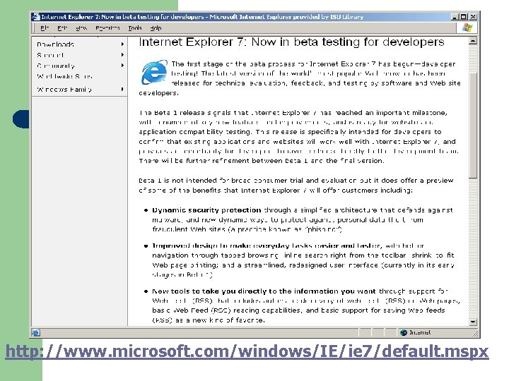 http: //www. microsoft. com/windows/IE/ie 7/default. mspx 