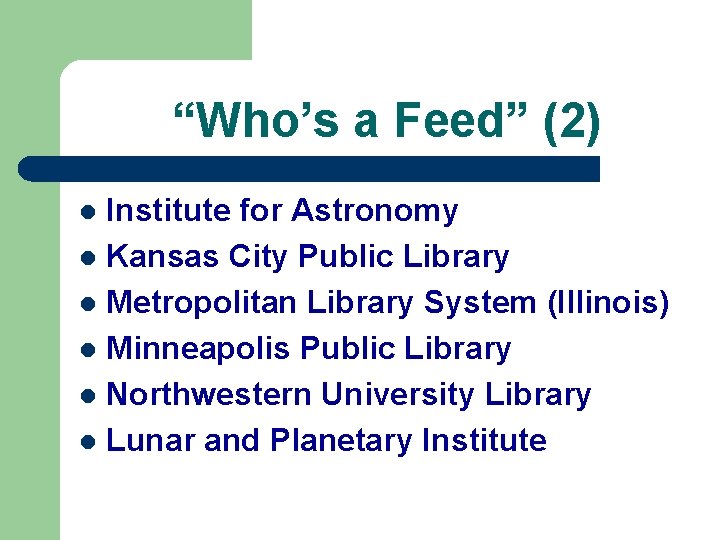 “Who’s a Feed” (2) Institute for Astronomy l Kansas City Public Library l Metropolitan