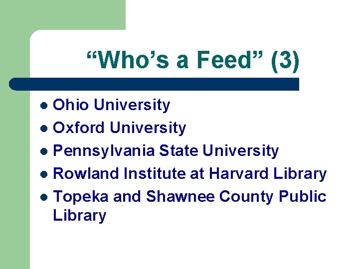 “Who’s a Feed” (3) Ohio University l Oxford University l Pennsylvania State University l