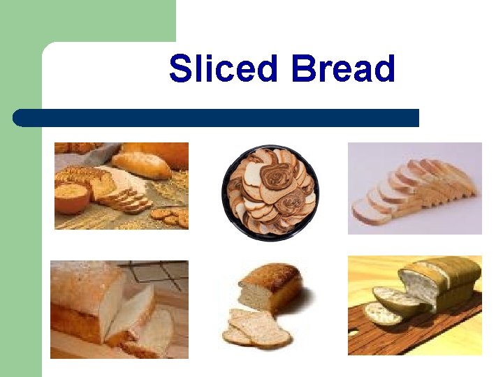 Sliced Bread 